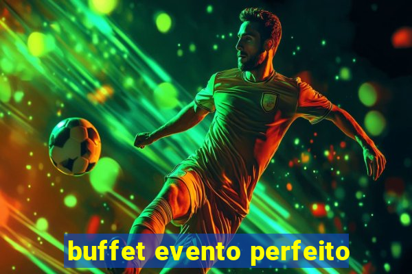 buffet evento perfeito